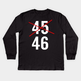 Trump #45 Loses Election and Will Not Reach #46 Kids Long Sleeve T-Shirt